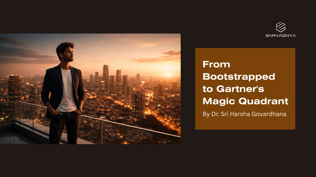 Sarvagnya Solutions - From Bootstrapped to Gartner's Magic Quadrant
